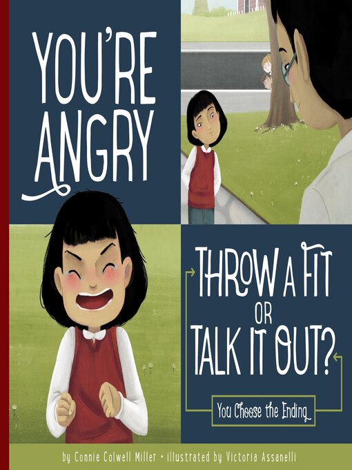 Title details for You're Angry: Throw a Fit or Talk it Out?  by Connie Colwell Miller - Available